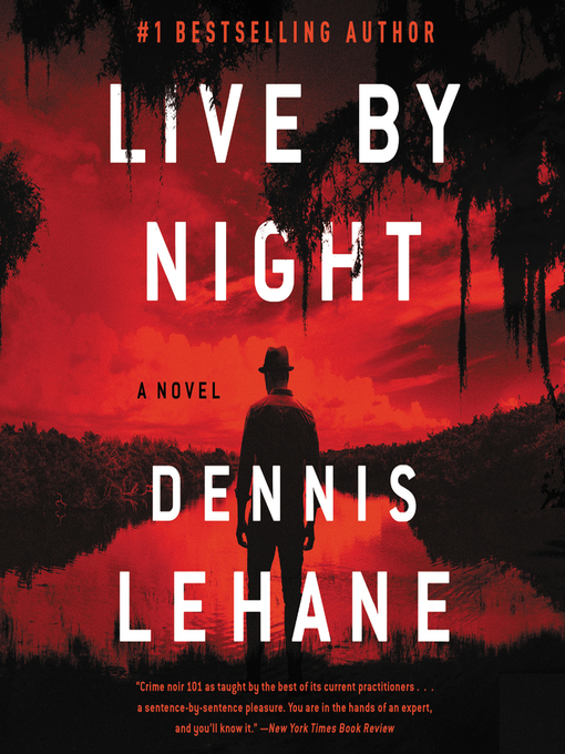 Title details for Live by Night by Dennis Lehane - Available